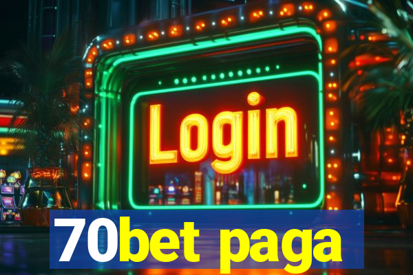 70bet paga